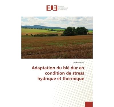 Adaptation du ble dur en condition de stress hydrique et the