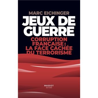 Jeux de guerre - Corruption française : la face cachée de terrorisme
