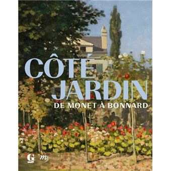 Cote jardin. de monet a bonnard