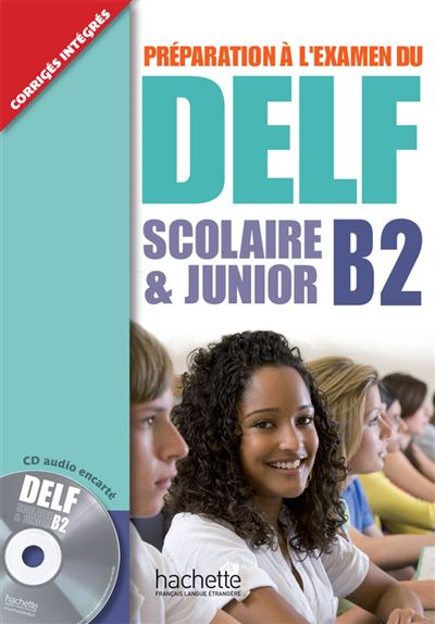 DELF Scolaire Et Junior (B2) Livre De L'élève Avec CD Audio - Livre CD ...