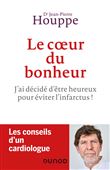 Le coeur du bonheur - J'ai décidé d'être heureux pour éviter l'infarctus !