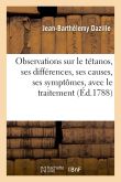 Observations sur le tétanos, ses différences, ses causes, ses symptômes, avec le traitement