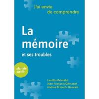 J'ai envie de comprendre la mémoire et ses troubles