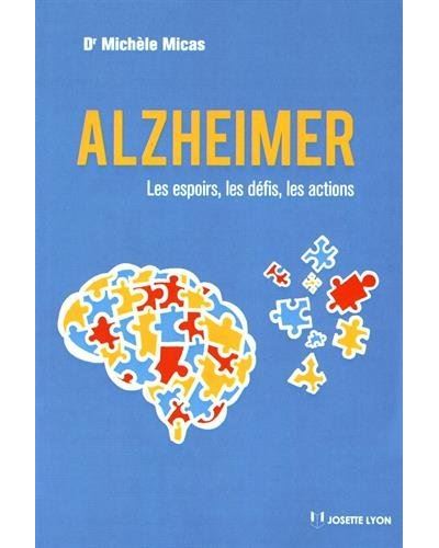 Alzheimer, Les espoirs, les défis, les actions