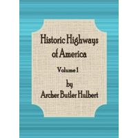 Historic Highways of America: Volume 1