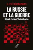 La Russie et la guerre - D'Ivan le Terrible à Vladimir Poutine