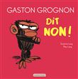 Gaston Grognon tout carton - Gaston Grognon dit non !
