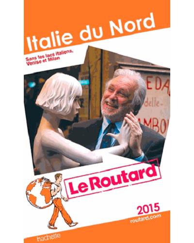 Guide Du Routard Italie Du Nord Edition 15 Broche Collectif Achat Livre Fnac