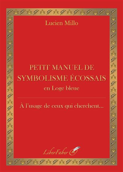 Petit manuel de symbolisme écossais en loge bleue