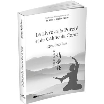 Le livre de la purete et du calme du coeur - Qing Jing Jing