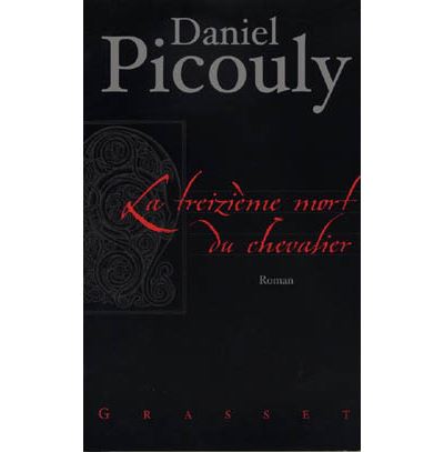La treizieme mort du chevalier - Daniel Picouly - broché
