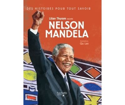 Des histoires pour tout savoir - Nelson Mandela