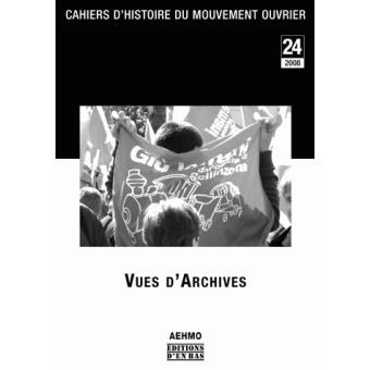 Cahiers D Histoire Du Mouvement Ouvrier Vues D Archives Broch