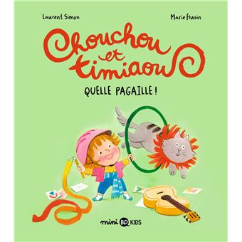 Chouchou et Timiaou tome 2 - Quelle pagaille !