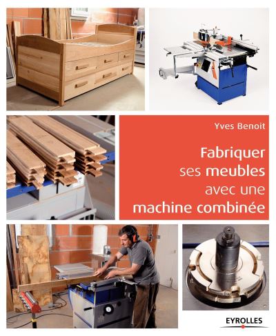 Fabriquer ses meubles avec une machine à bois combinée