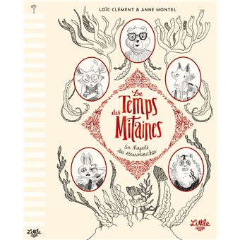 Le Temps des mitaines : Sa majesté des escarmouches, tome 2