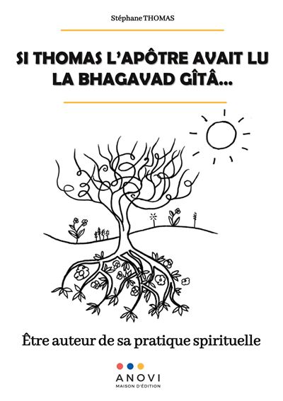 Si Thomas l'apôtre avait lu la bhagavad gîtâ...