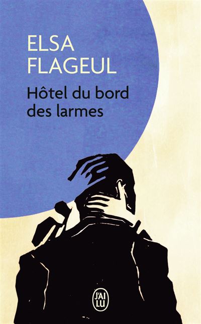 Hôtel du bord des larmes - Elsa Flageul - Poche