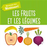 Montessori - Mon premier livre des fruits et légumes