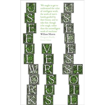 Useful Work Vs. Useless Toil - Poche - William Morris - Achat Livre Ou ...