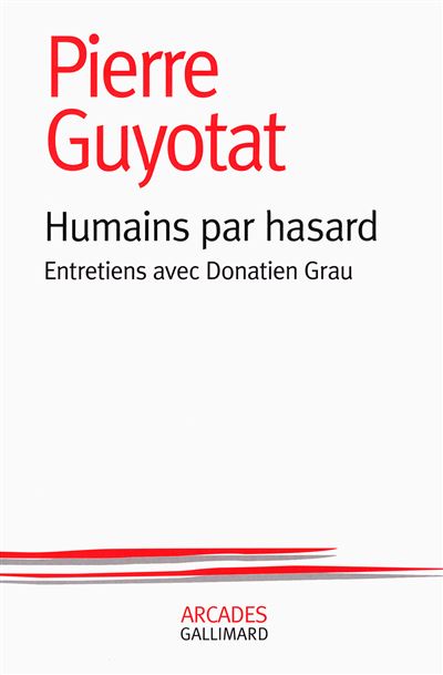 Humains par hasard - Pierre Guyotat - broché