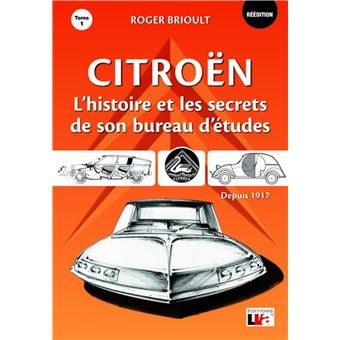 Citroën - L'histoire et les secrets de son bureau d'études depuis 1917