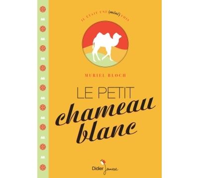 Le petit chameau blanc
