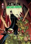 Batman et les Tortues Ninja Aventures