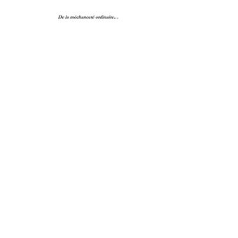 De la méchanceté ordinaire à l'extermination
