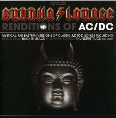 Buddha lounge renditions of ac/dc/various