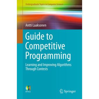 Guide To Competitive Programming Learning And Improving Algorithms ...