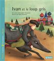 Ivan et le loup gris - Petits Contes et Classiques du Monde