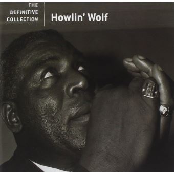 Definitive collection/remasterise - Howlin' Wolf - CD album - Achat ...