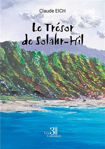 Le Trésor de Solahr-Hîl - Claude Eich - broché
