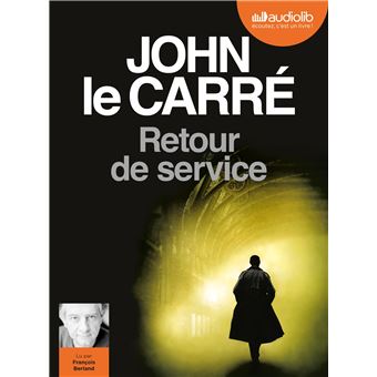 Retour De Service Livre Audio 1 Cd Mp3 Texte Lu Cd John Le Carre Francois Berland Achat Livre Ou Ebook Fnac