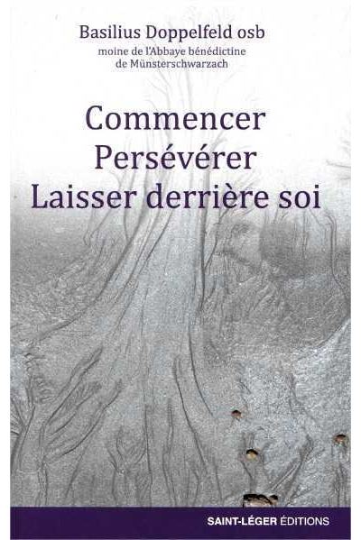 Commencer perseverer laisser derriere soi