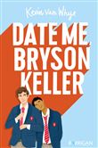 Date me Bryson Keller