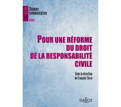 Pour une réforme du droit de la responsabilité civile - François Terré - broché