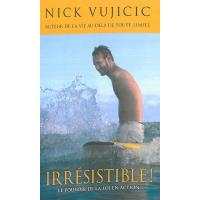 Irrésistible, le pouvoir de la foi en action