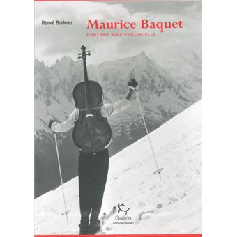 Coffret Maurice Baquet Portrait Avec Violoncelle Portrait Avec Violoncelle Broche Herve Bodeau Achat Livre Fnac