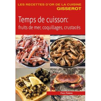 Temps de cuisson des fruits de mer coquillages crustacés