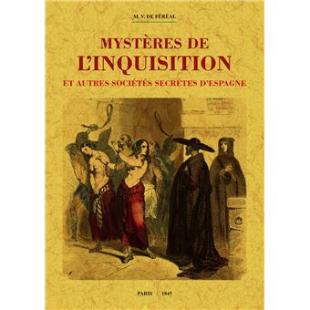 Mystères de l'Inquisition et autres sociétés secrètes d'Espagne