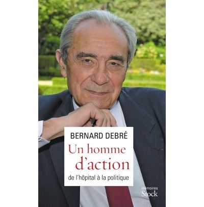 Un homme d action - Bernard Debré - broché