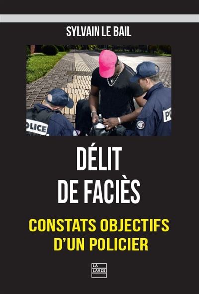 Delit de facies Constats objectifs d'un policier - Sylva