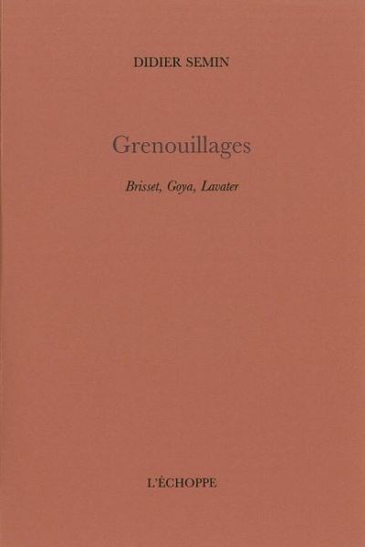 Grenouillages, Brisset Goya Lavater