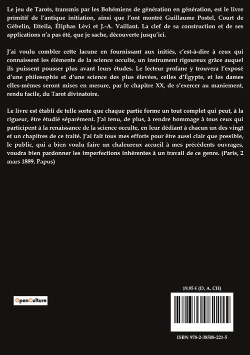 Le Tarot des Bohémiens, le plus ancien livre du monde, à l'usage exclusif  des initiés (2ne édition augmentée) / par Papus