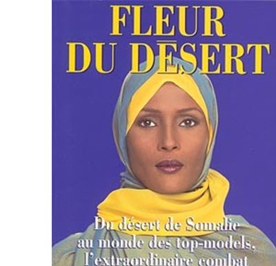 Fleur du désert du désert de Somalie au monde des top-models  l'extraordinaire combat d'une femme hors du commun - Waris Dirie, Cathleen  Miller - Achat Livre