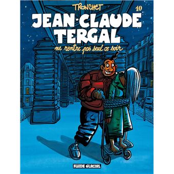 Jean Claude Tergal Tome 10 Ne Rentre Pas Seul Ce Soir - 