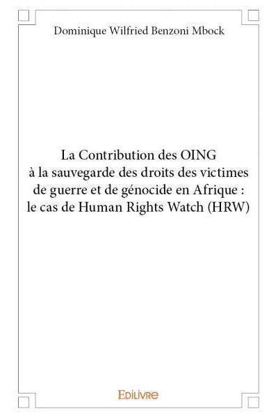 La Contribution des OING à la sauvegarde des droits des victimes de guerre et de génocide en Afrique