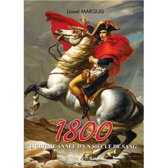 1800, l'ultime année d'un siècle de sang